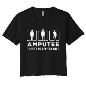 Amputee tee theres no app for that funny graphic memes Women's Crop Top Tee