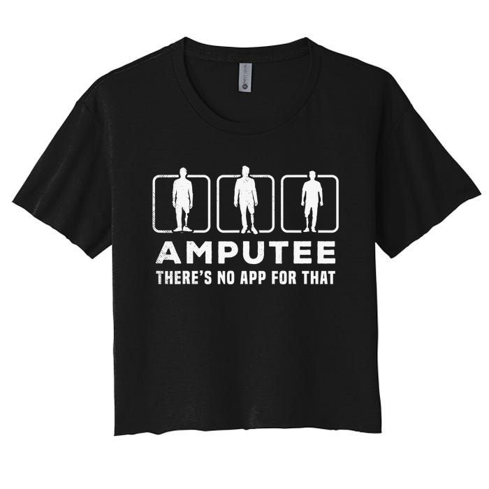 Amputee tee theres no app for that funny graphic memes Women's Crop Top Tee