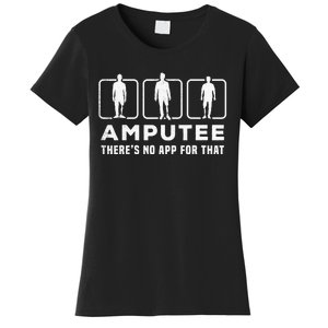 Amputee tee theres no app for that funny graphic memes Women's T-Shirt