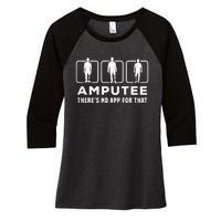 Amputee tee theres no app for that funny graphic memes Women's Tri-Blend 3/4-Sleeve Raglan Shirt