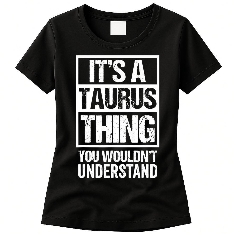 A Taurus Thing You Wouldnt Understand Astrology Zodiac Womens T-Shirt