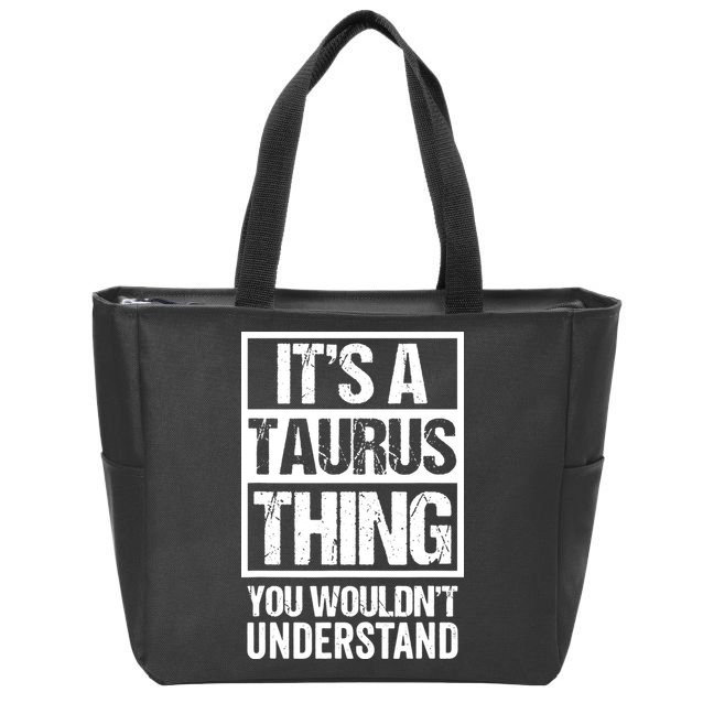 A Taurus Thing You Wouldnt Understand Astrology Zodiac Zip Tote Bag