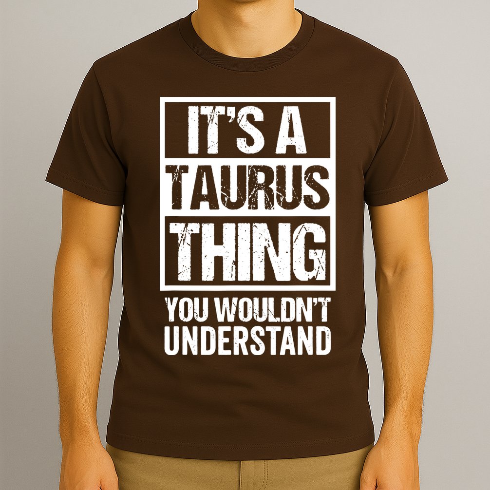 A Taurus Thing You Wouldnt Understand Astrology Zodiac T-Shirt