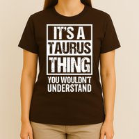 A Taurus Thing You Wouldnt Understand Astrology Zodiac T-Shirt