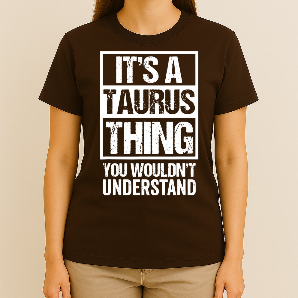 A Taurus Thing You Wouldnt Understand Astrology Zodiac T-Shirt