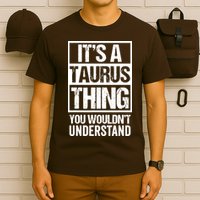 A Taurus Thing You Wouldnt Understand Astrology Zodiac T-Shirt
