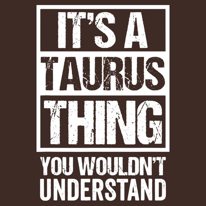 A Taurus Thing You Wouldnt Understand Astrology Zodiac T-Shirt