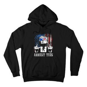 Arrest This Trump 2024 Us American Flag Gift Tall Hoodie