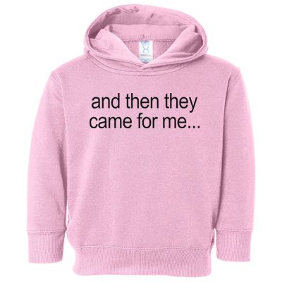 And Then They Came For Me Toddler Hoodie