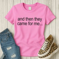 And Then They Came For Me Womens T-Shirt