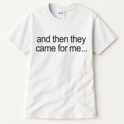 And Then They Came For Me Tall T-Shirt