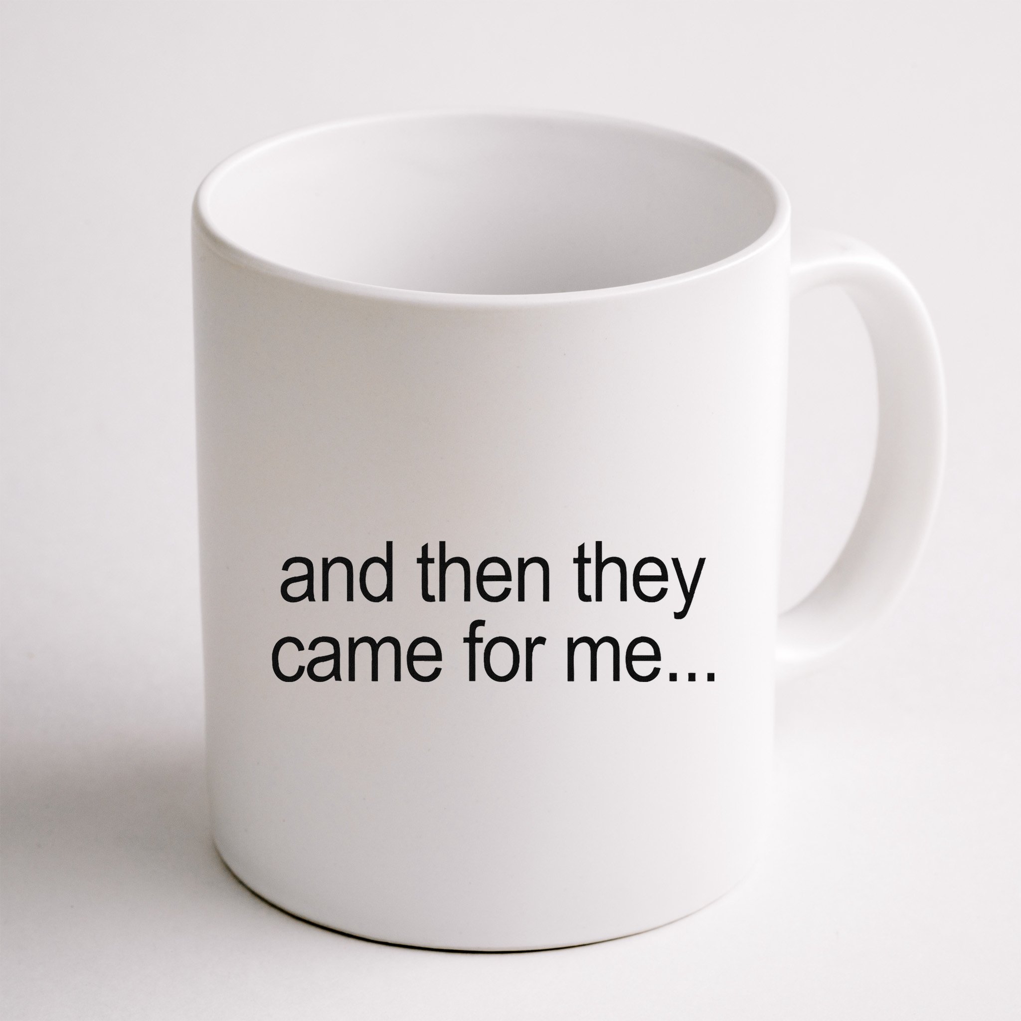 And Then They Came For Me Mug