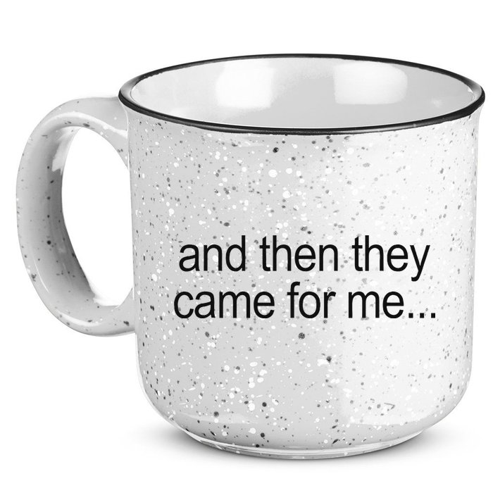 And Then They Came For Me 15oz Campfire Ceramic Mug