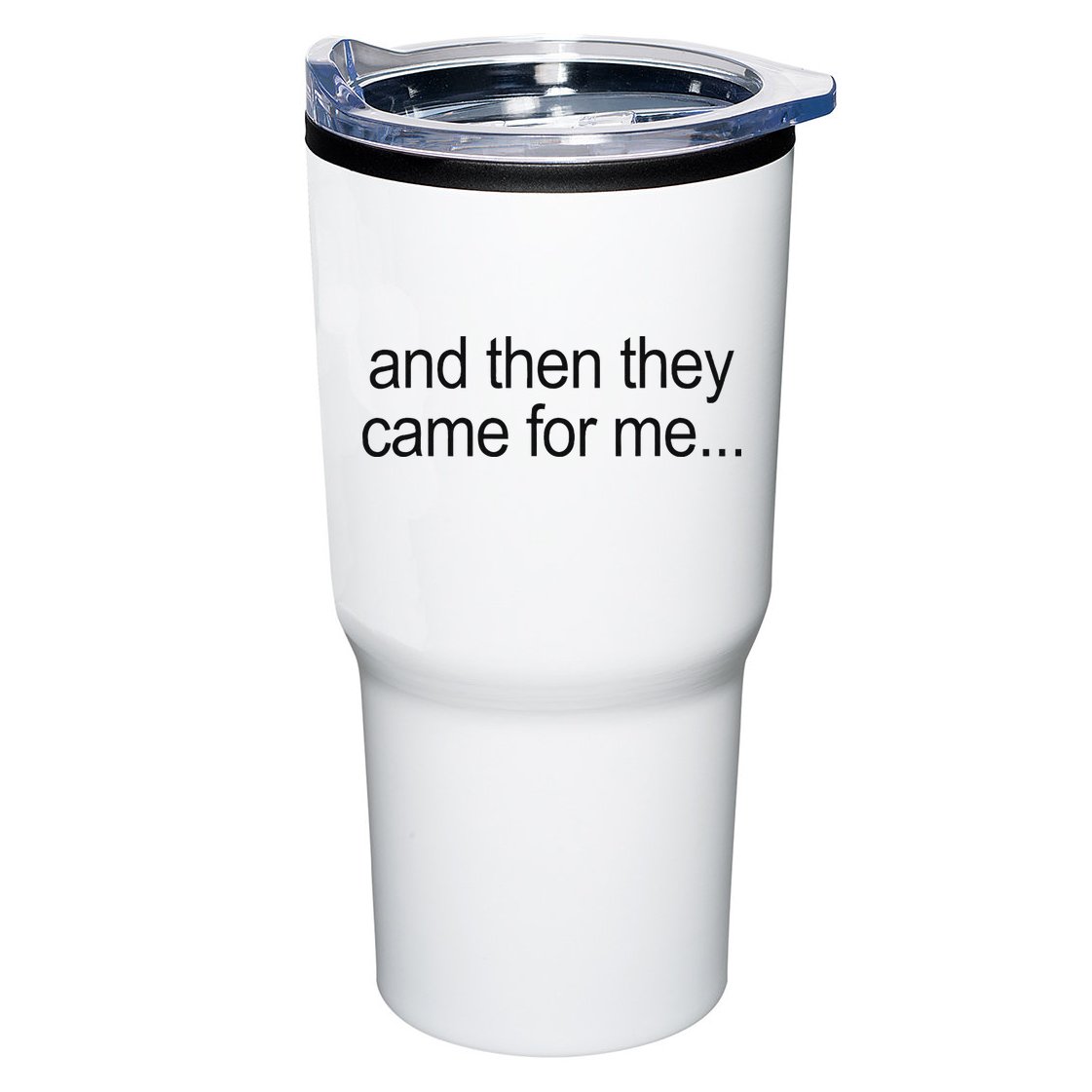 And Then They Came For Me Tumbler