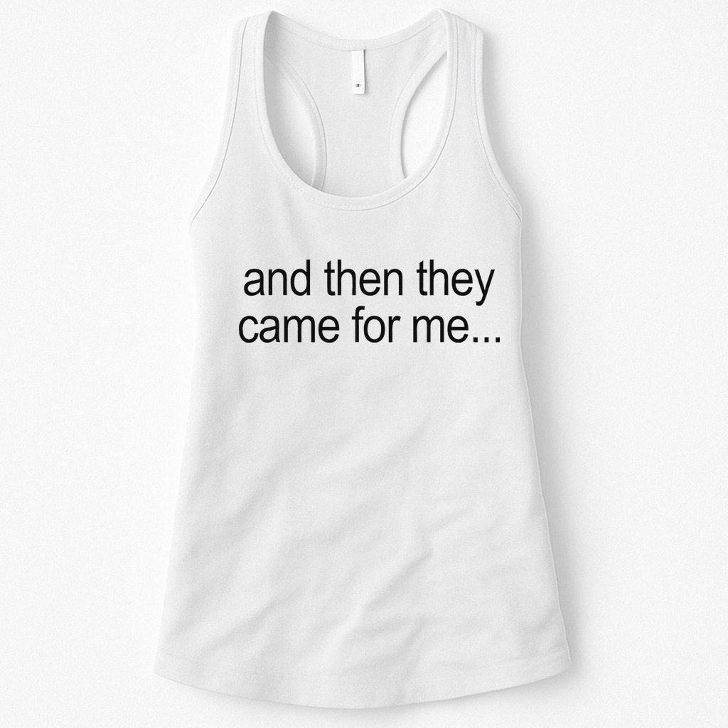 And Then They Came For Me Womens Tank Top