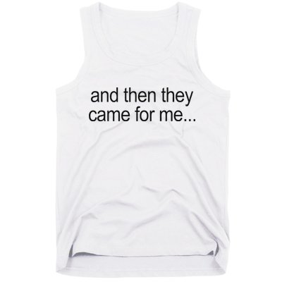 And Then They Came For Me Tank Top