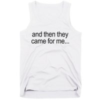 And Then They Came For Me Tank Top