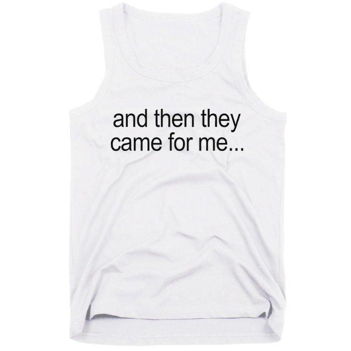 And Then They Came For Me Tank Top