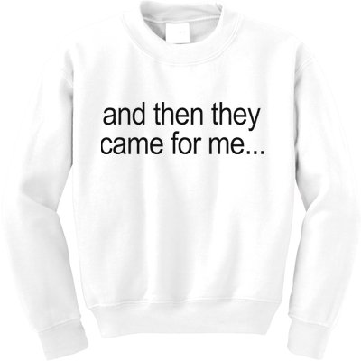 And Then They Came For Me Kids Sweatshirt
