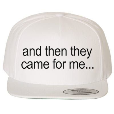 And Then They Came For Me Wool Snapback Cap