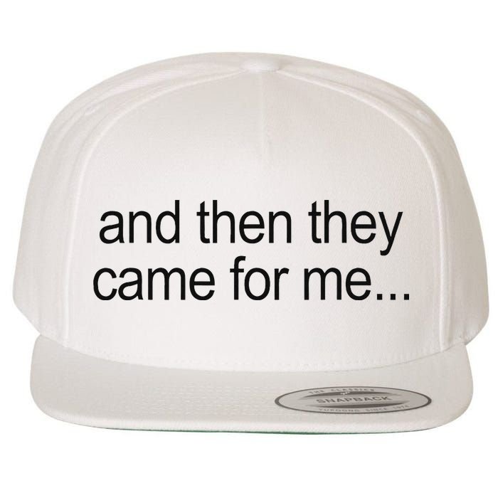 And Then They Came For Me Wool Snapback Cap