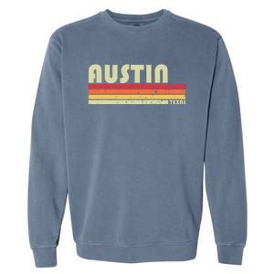 Austin Tx Texas Funny City Home Roots Gift Retro 70s 80s Garment-Dyed Sweatshirt