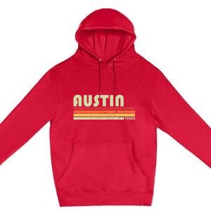 Austin Tx Texas Funny City Home Roots Gift Retro 70s 80s Premium Pullover Hoodie