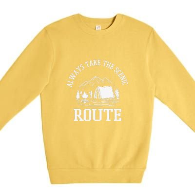 Always Take The Scenic Route Camping Gift Premium Crewneck Sweatshirt