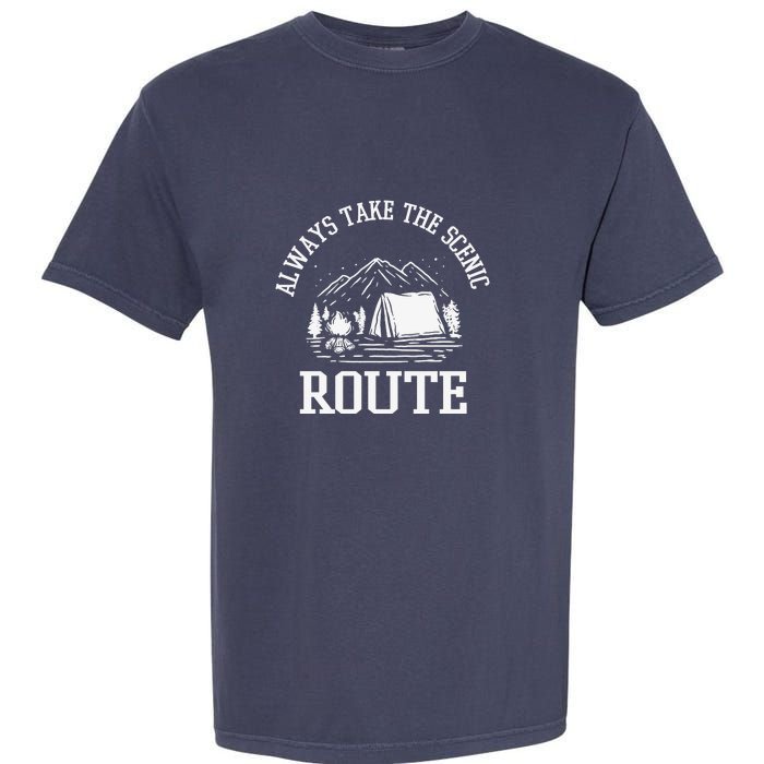 Always Take The Scenic Route Camping Gift Garment-Dyed Heavyweight T-Shirt