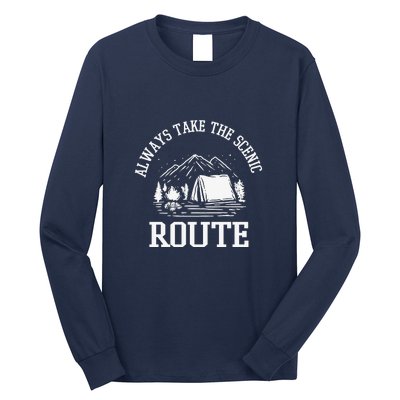 Always Take The Scenic Route Camping Gift Long Sleeve Shirt