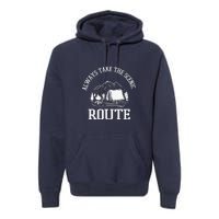 Always Take The Scenic Route Camping Gift Premium Hoodie