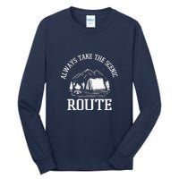 Always Take The Scenic Route Camping Gift Tall Long Sleeve T-Shirt