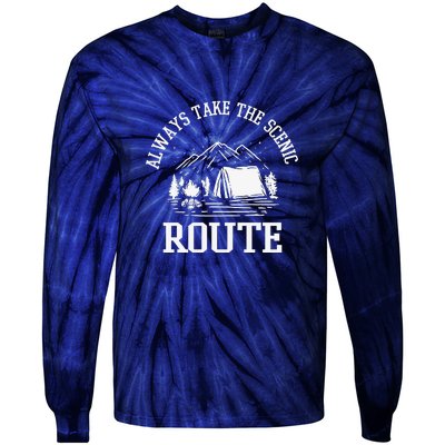 Always Take The Scenic Route Camping Gift Tie-Dye Long Sleeve Shirt