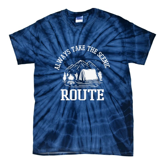 Always Take The Scenic Route Camping Gift Tie-Dye T-Shirt