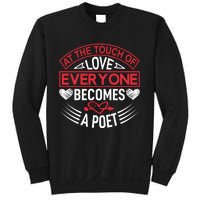 At The Touch Of Love Everyone Becomes A Poet Sweatshirt