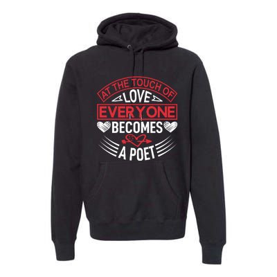 At The Touch Of Love Everyone Becomes A Poet Premium Hoodie