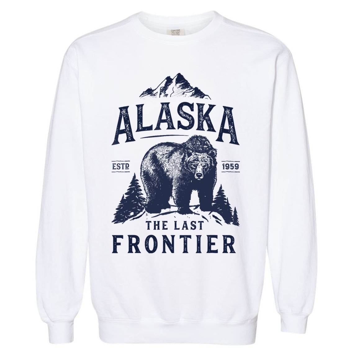 Alaska T The Last Frontier Bear Home Gifts Garment-Dyed Sweatshirt