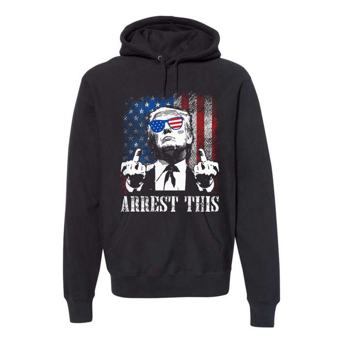 Arrest This Trump 2024 Us American Flag Premium Hoodie