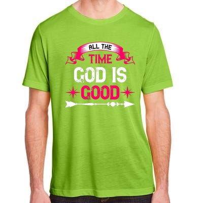 All The Time God Is Good Adult ChromaSoft Performance T-Shirt