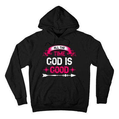 All The Time God Is Good Hoodie