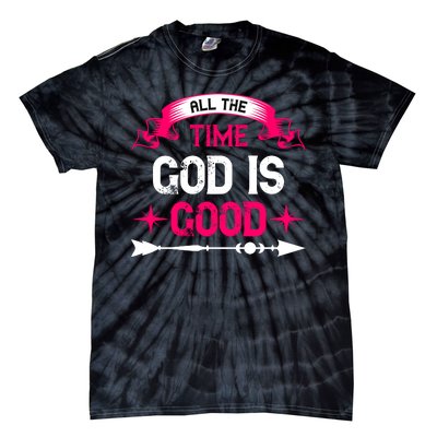 All The Time God Is Good Tie-Dye T-Shirt