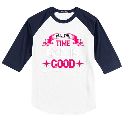 All The Time God Is Good Baseball Sleeve Shirt