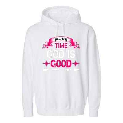 All The Time God Is Good Garment-Dyed Fleece Hoodie