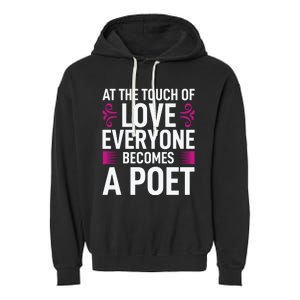 At The Touch Of Love Everyone Becomes A Poet Garment-Dyed Fleece Hoodie