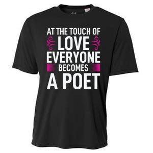 At The Touch Of Love Everyone Becomes A Poet Cooling Performance Crew T-Shirt