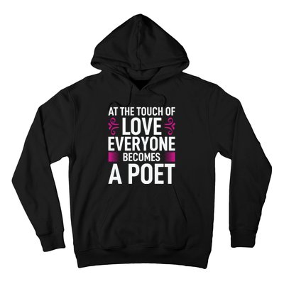 At The Touch Of Love Everyone Becomes A Poet Hoodie