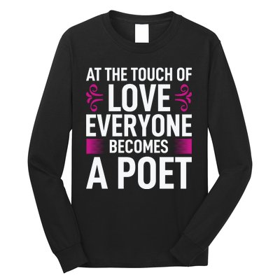 At The Touch Of Love Everyone Becomes A Poet Long Sleeve Shirt