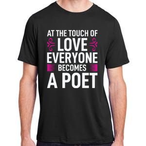 At The Touch Of Love Everyone Becomes A Poet Adult ChromaSoft Performance T-Shirt