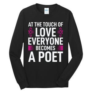 At The Touch Of Love Everyone Becomes A Poet Tall Long Sleeve T-Shirt