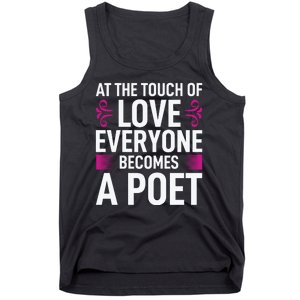 At The Touch Of Love Everyone Becomes A Poet Tank Top